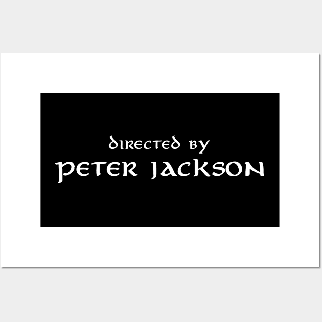 Directed by Peter Jackson Wall Art by Dueling Genre